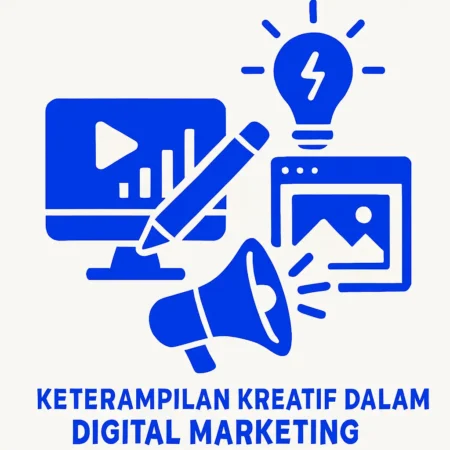Keterampilan Kreatif dalam Digital Marketing yang Harus Dikuasai